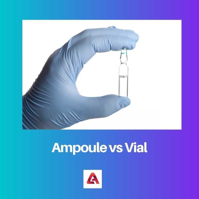 An ampoule is an individual dose of